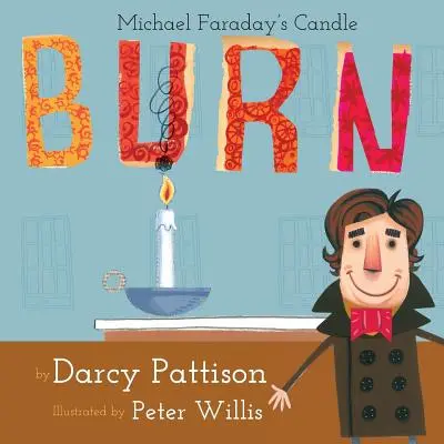 Arde: La vela de Michael Faraday - Burn: Michael Faraday's Candle