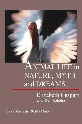 La vida animal en la naturaleza, el mito y los sueños - Animal Life in Nature, Myth and Dreams