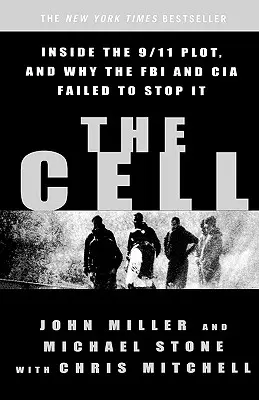 La célula: Dentro del complot del 11-S y por qué el FBI y la CIA no lograron detenerlo - The Cell: Inside the 9/11 Plot, and Why the FBI and CIA Failed to Stop It