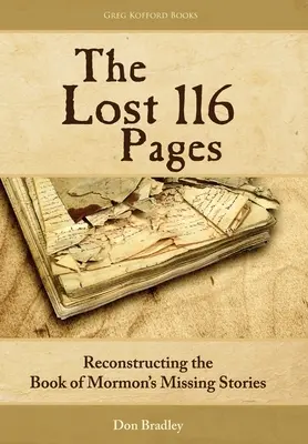 Las 116 páginas perdidas: Reconstruyendo las historias perdidas del Libro de Mormón - The Lost 116 Pages: Reconstructing the Book of Mormon's Missing Stories