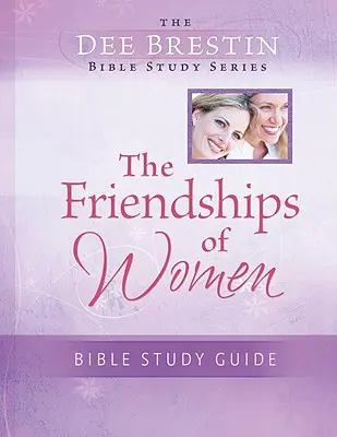 Estudio bíblico sobre la amistad entre mujeres - The Friendships of Women Bible Study