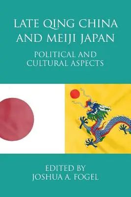 La China de finales de la dinastía Qing y el Japón de Meiji: Aspectos políticos y culturales - Late Qing China and Meiji Japan: Political and Cultural Aspects