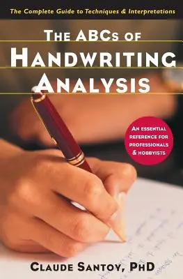 El ABC del análisis grafológico: Guía completa de técnicas e interpretaciones - The ABCs of Handwriting Analysis: The Complete Guide to Techniques and Interpretations