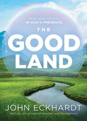 La Buena Tierra: Crecer y florecer en la presencia de Dios - The Good Land: Grow and Flourish in God's Presence