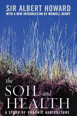 El suelo y la salud: Un estudio de la agricultura ecológica - The Soil and Health: A Study of Organic Agriculture