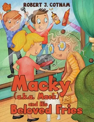 Macky (alias Mack) y sus queridas patatas fritas - Macky (a.k.a. Mack) and His Beloved Fries