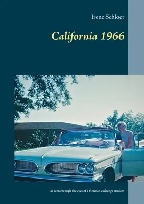 California 1966: vista a través de los ojos de un estudiante alemán de intercambio - California 1966: as seen through the eyes of a German exchange student