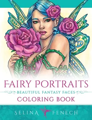 Retratos de hadas - Libro para colorear de bellas caras fantásticas - Fairy Portraits - Beautiful Fantasy Faces Coloring Book