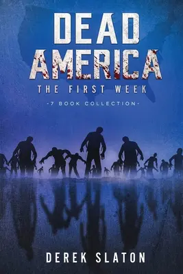 Dead America: La Primera Semana - Colección de 7 Libros - Dead America: The First Week - 7 Book Collection