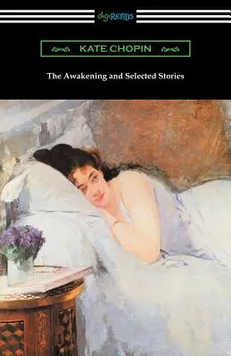 El despertar y relatos escogidos - The Awakening and Selected Stories