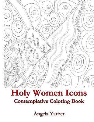 Iconos de mujeres santas Libro contemplativo para colorear - Holy Women Icons Contemplative Coloring Book