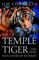 Los tigres del templo y más devoradores de hombres de Kumaon - The Temple Tigers and More Man-Eaters of Kumaon