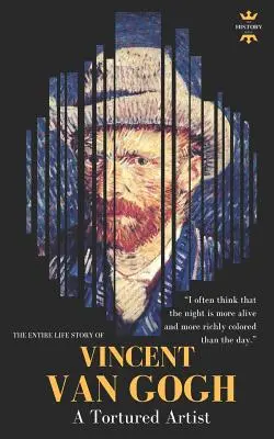 Vincent Van Gogh: Un artista torturado. Toda una vida - Vincent Van Gogh: A Tortured Artist. The Entire Life Story