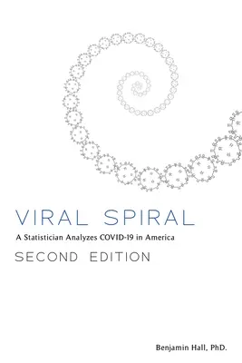 Espiral viral: Un estadístico analiza el COVID-19 en Estados Unidos - Viral Spiral: A Statistician Analyzes COVID-19 in America