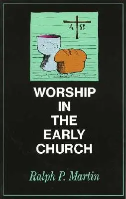 El culto en la Iglesia primitiva - Worship in the Early Church