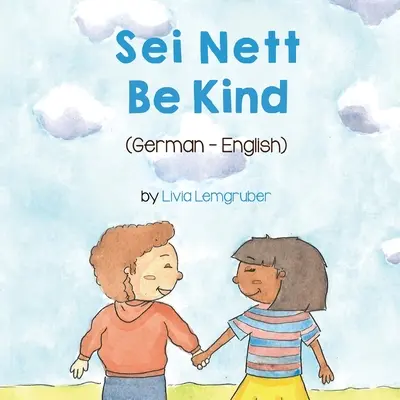 Be Kind (Alemán-Inglés) Sei Nett - Be Kind (German-English): Sei Nett