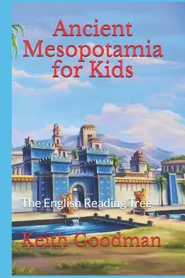 La antigua Mesopotamia para niños: The English Reading Tree - Ancient Mesopotamia for Kids: The English Reading Tree