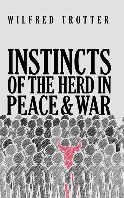 Instintos de rebaño en la paz y en la guerra - Instincts of the Herd in Peace and War