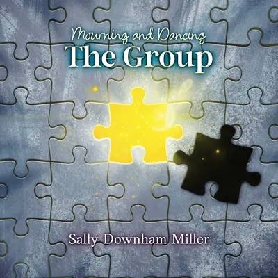 Duelo y Danza: El Grupo: Un plan de estudios para grupos de apoyo al duelo - Mourning and Dancing: The Group: A Curriculum for Grief Support Groups