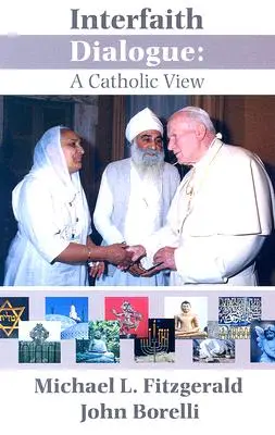 Diálogo interreligioso: Una visión católica - Interfaith Dialogue: A Catholic View