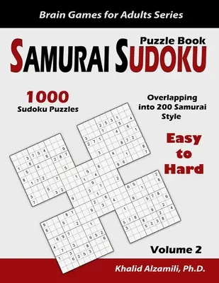 Libro de Sudokus Samurai: 1000 Sudokus fáciles y difíciles que se superponen en 200 de estilo Samurai - Samurai Sudoku Puzzle Book: 1000 Easy to Hard Sudoku Puzzles Overlapping into 200 Samurai Style