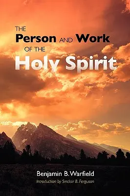 La persona y la obra del Espíritu Santo - The Person and Work of the Holy Spirit