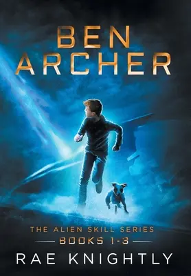 Ben Archer (La Serie de Habilidades Alienígenas, Libros 1-3) - Ben Archer (The Alien Skill Series, Books 1-3)