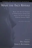 Lo que revela la cara: Estudios básicos y aplicados de la expresión espontánea mediante el sistema de codificación de la acción facial (Facs) - What the Face Reveals: Basic and Applied Studies of Spontaneous Expression Using the Facial Action Coding System (Facs)