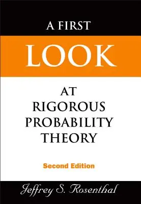 Primera aproximación a la teoría rigurosa de la probabilidad (2ª edición) - First Look at Rigorous Probability Theory, a (2nd Edition)