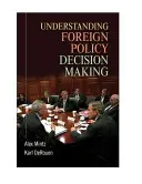 Comprender la toma de decisiones en política exterior - Understanding Foreign Policy Decision Making