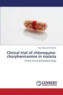 Ensayo clínico de cloroquina-horfeniramina en la malaria - Clinical Trial of Chloroquine-Chorpheniramine in Malaria