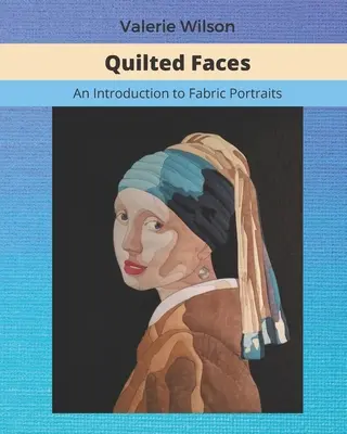 Caras acolchadas: Una introducción a los retratos en tela - Quilted Faces: An Introduction to Fabric Portraits