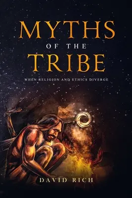 Mitos de la tribu: Cuando la religión y la ética divergen - Myths of the Tribe: When Religion and Ethics Diverge