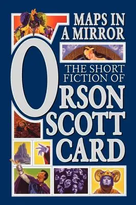 Mapas en un espejo: La ficción breve de Orson Scott Card - Maps in a Mirror: The Short Fiction of Orson Scott Card