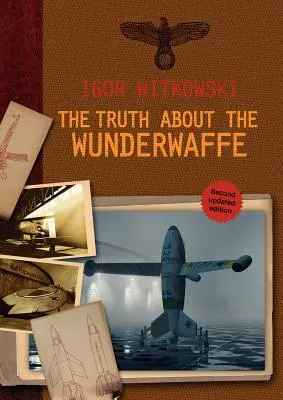 La verdad sobre la Wunderwaffe - The Truth About The Wunderwaffe