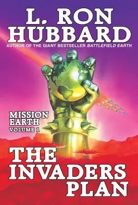 El plan de los invasores: Misión Tierra Volumen 1 - The Invaders Plan: Mission Earth Volume 1