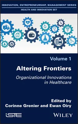 Alterando fronteras: Innovaciones organizativas en la atención sanitaria - Altering Frontiers: Organizational Innovations in Healthcare