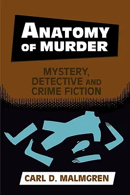 Anatomía del asesinato: Misterio, detectives y ficción criminal - Anatomy of Murder: Mystery, Detective, and Crime Fiction