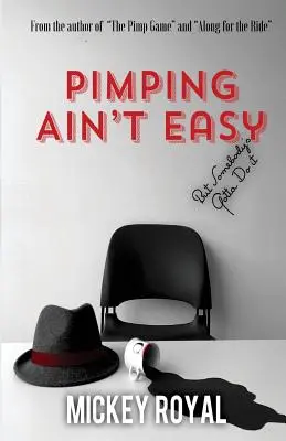 Chulear no es fácil: pero alguien tiene que hacerlo - Pimping Ain't Easy: But Somebody's Gotta Do It