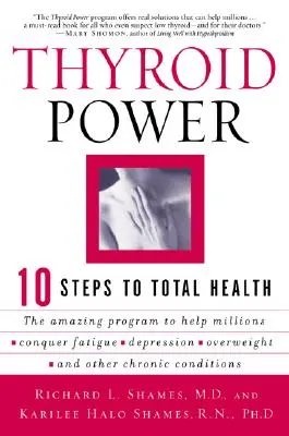 El poder de la tiroides: Diez pasos hacia la salud total - Thyroid Power: Ten Steps to Total Health