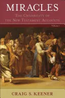 Los milagros: La credibilidad de los relatos neotestamentarios - Miracles: The Credibility of the New Testament Accounts