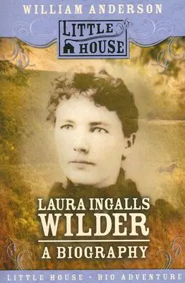 Laura Ingalls Wilder: Una biografía - Laura Ingalls Wilder: A Biography