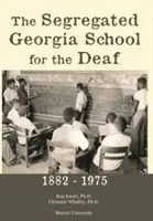 La escuela segregada para sordos de Georgia: 1882-1975 - The Segregated Georgia School for the Deaf: 1882-1975