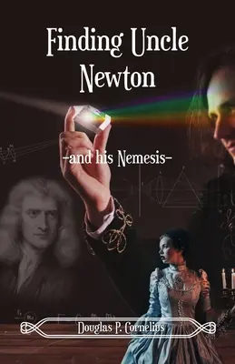 Buscando al tío Newton: -Y su némesis- - Finding Uncle Newton: -And His Nemesis-