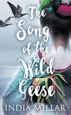 La canción de los gansos salvajes: Una novela romántica histórica - The Song of the Wild Geese: A Historical Romance Novel