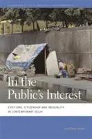 En interés público: Desahucios, ciudadanía y desigualdad en la Delhi contemporánea - In the Public's Interest: Evictions, Citizenship, and Inequality in Contemporary Delhi