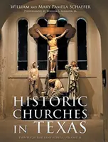 Iglesias históricas de Texas: Through the Lens Series, Volume II - Historic Churches in Texas: Through the Lens Series, Volume II
