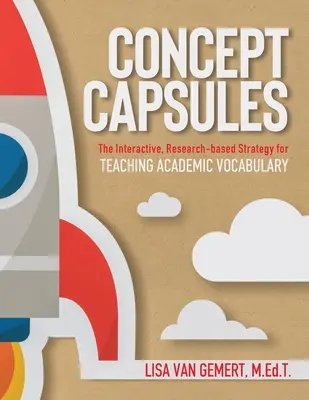 Cápsulas conceptuales: La estrategia interactiva basada en la investigación para enseñar vocabulario académico - Concept Capsules: The Interactive, Research-based Strategy for Teaching Academic Vocabulary