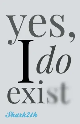 Sí, existo - yes, I do exist