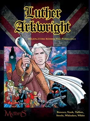 Luther Arkwright: Juego de roles a través de los paralelos - Luther Arkwright: Roleplaying Across the Parallels